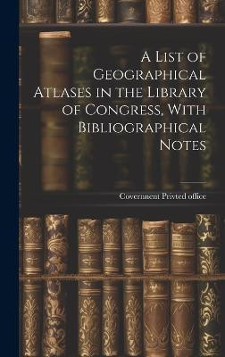 A List of Geographical Atlases in the Library of Congress, With Bibliographical Notes(English, Hardcover, unknown)