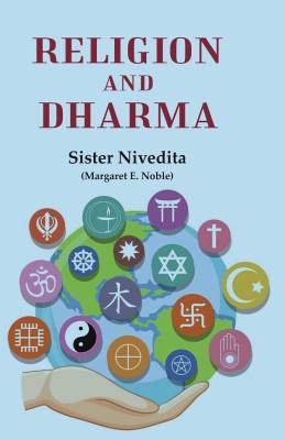 Religion and Dharma(Paperback, Sister Nivedita (Margaret E. Noble))