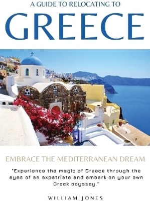 A Guide to Relocating to Greece(English, Paperback, Jones William)