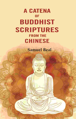 A Catena of Buddhist Scriptures from the Chinese(Paperback, Samuel Beal)
