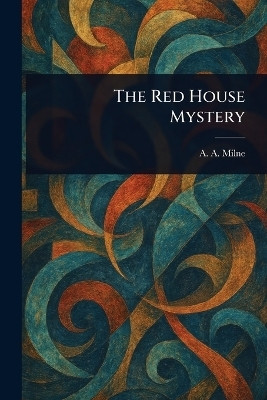 The Red House Mystery(English, Paperback, Milne A A)