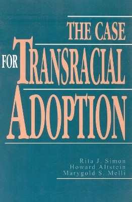 The Case for Transracial Adoption(English, Paperback, Simon Rita J. American University)