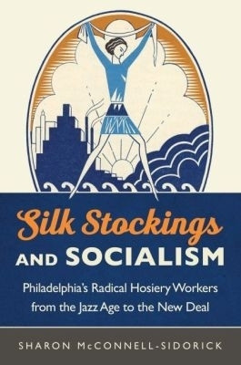 Silk Stockings and Socialism(English, Paperback, McConnell-Sidorick Sharon)