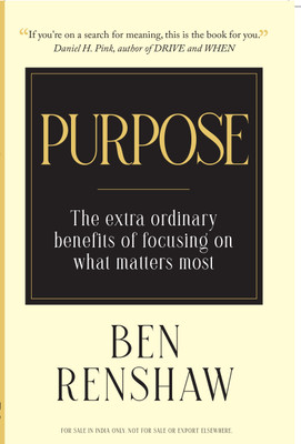 Purpose: The extraordinary benefits of focusing on what matters most(Paperback, Ben Renshaw)