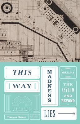 This Way Madness Lies(English, Hardcover, Jay Mike)