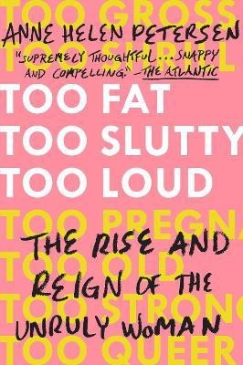 Too Fat, Too Slutty, Too Loud(English, Paperback, Petersen Anne Helen)