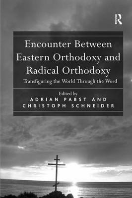 Encounter Between Eastern Orthodoxy and Radical Orthodoxy(English, Hardcover, Schneider Christoph)