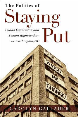 The Politics of Staying Put(English, Paperback, Gallaher Carolyn)