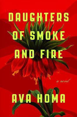 Daughters of Smoke and Fire(English, Hardcover, Homa Ava)