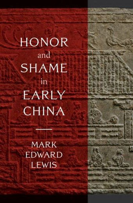 Honor and Shame in Early China(English, Electronic book text, Lewis Mark Edward)
