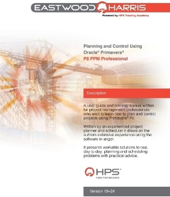 Planning and Control Using Oracle Primavera P6 Versions 18 to 24 PPM Professional(English, Paperback, Harris Paul E)