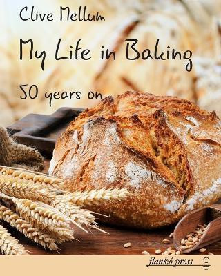 My Life in Baking(English, Paperback, Mellum Clive)