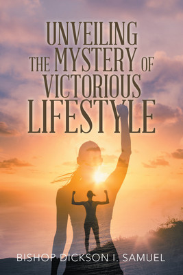 Unveiling the Mystery of Victorious Lifestyle(English, Paperback, Samuel Bishop Dickson I)