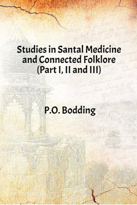 Studies in Santal Medicine and Connected Folklore (Part I, II and III)(English, Hardcover, P.O. Bodding)