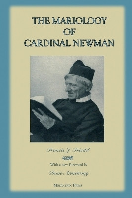 The Mariology of Cardinal Newman(English, Paperback, Friedel Francis REV)