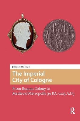 The Imperial City of Cologne(English, Hardcover, Huffman Joseph)