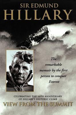 View from the Summit  - The Remarkable Memoir by the First Person to Conquer Everest(English, Paperback, Hillary Edmund Sir)