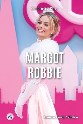 Celebrity Bios: Margot Robbie(English, Paperback, Whalen Lauren Emily)