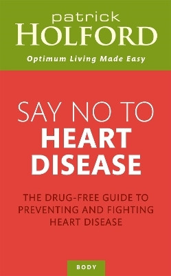 Say No To Heart Disease(English, Paperback, Holford Patrick)