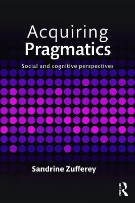 Acquiring Pragmatics(English, Paperback, Zufferey Sandrine)