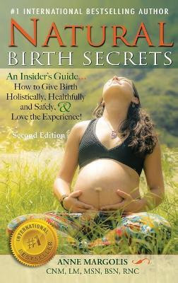 Natural Birth Secrets(English, Hardcover, Margolis Anne)