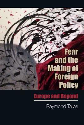 Fear and the Making of Foreign Policy(English, Paperback, Taras Raymond)