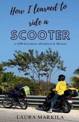 How I Learned to Ride a Scooter(English, Paperback, Markila Laura)