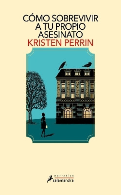 Como sobrevivir a tu propio asesinato / How to Solve Your Own Murder(Spanish, Paperback, Perrin Kristen)