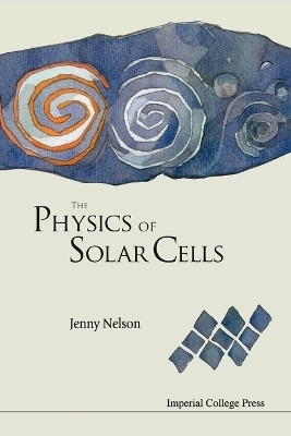 Physics Of Solar Cells, The(English, Paperback, Nelson Jenny A)