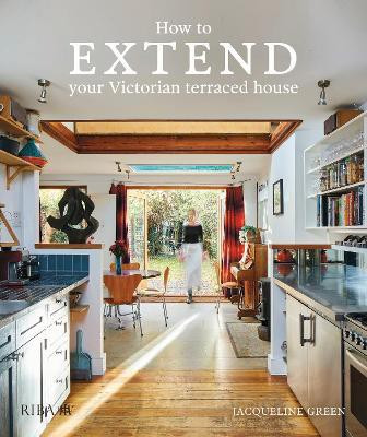 How to extend your Victorian terraced house(English, Hardcover, Green Jaqueline)