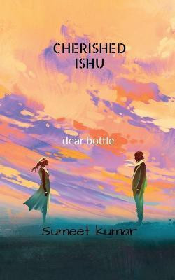 Cherished Ishu(English, Paperback, Kumar Sumeet)