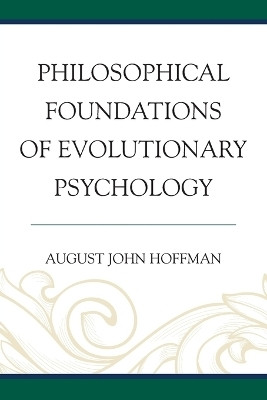 Philosophical Foundations of Evolutionary Psychology(English, Paperback, Hoffman August John)