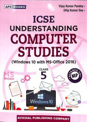 Apc Icse Understanding Computer Studies Class 5 (Windows 10 With Ms-Office 2016)(Paperback, Vijay Kumar Pandey, Dilip Kumar Dey)