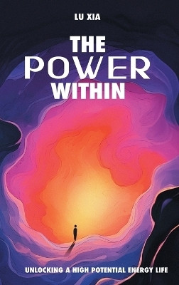 The Power Within(English, Hardcover, Xia Lu)