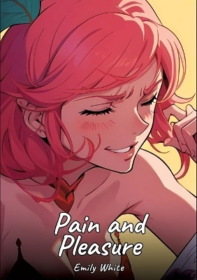 Pain and Pleasure(English, Paperback, White Emily)