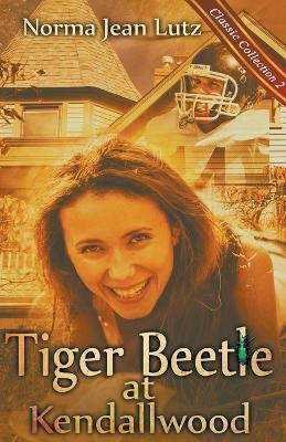Tiger Beetle at Kendallwood(English, Paperback, Lutz Norma Jean)