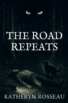The Road Repeats(English, Paperback, Rosseau Katheryn)