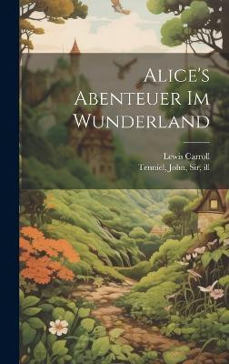 Alice's Abenteuer im Wunderland(German, Hardcover, Carroll Lewis)