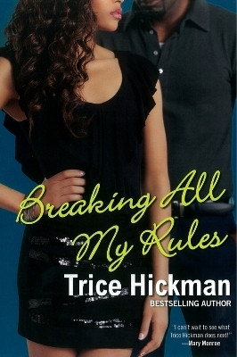 Breaking All My Rules(English, Paperback, Hickman Trice)