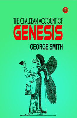 The Chaldean Account of Genesis(Hardcover, George Smith)