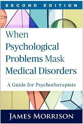 When Psychological Problems Mask Medical Disorders, Second Edition(English, Paperback, Morrison James)