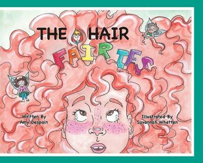 The Hair Fairies(English, Hardcover, DeSpain Amy)