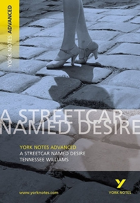 Streetcar Named Desire: York Notes Advanced - everything you need to study and prepare for the 2025 and 2026 exams(English, Paperback, Williams T.)