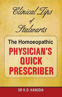 Clinical Tips of Stalwarts The Homeopathic Physician's Quick Prescriber(English, Paperback, Kanodia K D Dr)