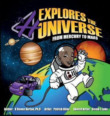 Dr. H Explores the Universe(English, Hardcover, Horton K Renee)