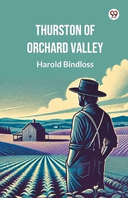 Thurston of Orchard Valley(Paperback, Harold Bindloss)