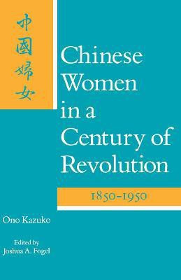 Chinese Women in a Century of Revolution, 1850-1950(English, Paperback, Ono Kazuko)