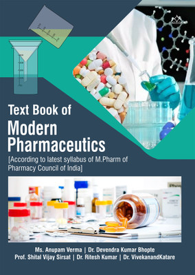 TEXT BOOK OF MODERN PHARMACEUTICS - According to latest syllabus of M.Pharm of Pharmacy Council of India(Paperback, Mr. Anupam Verma, Dr. Devendra Kumar, Prof. Shital Vijay Sirsat, Dr. Ritesh Kumar, Dr. Vivekanand Katare)