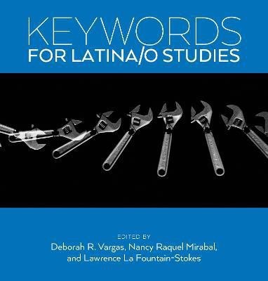 Keywords for Latina/o Studies(English, Electronic book text, unknown)