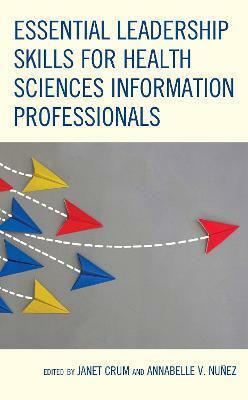 Essential Leadership Skills for Health Sciences Information Professionals(English, Paperback, unknown)